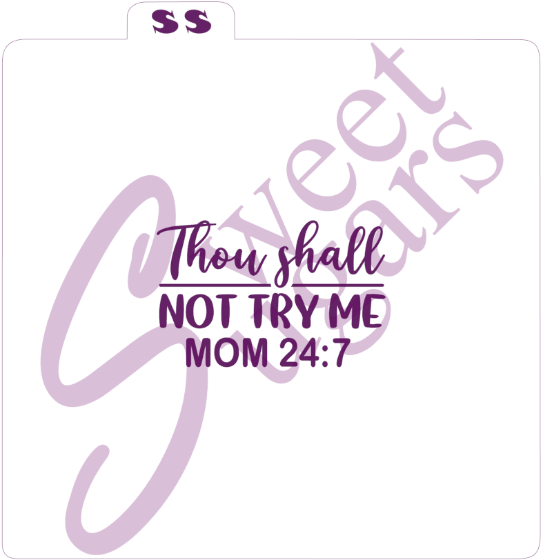 Thou Shall Not Try Me, Mom 24:7 Silkscreen Stencil image 0