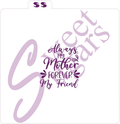 Always My Mother, Forever My Friend Silkscreen Stencil image 0