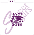 Kiss My Class Good Bye Graduation Silkscreen Stencil image 0