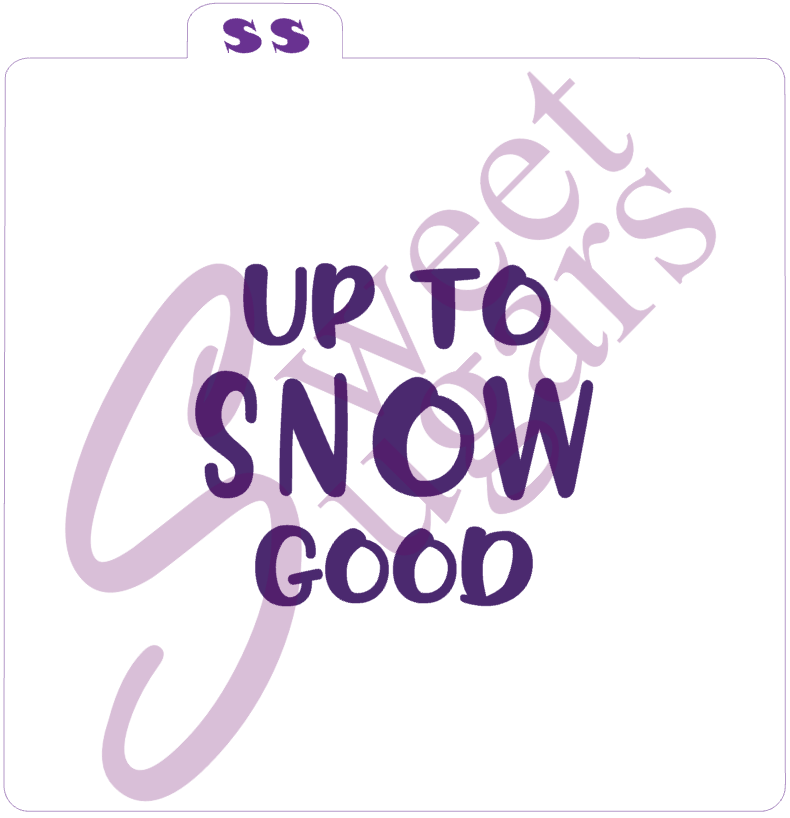 Up to Snow Good Silkscreen Stencil image 0