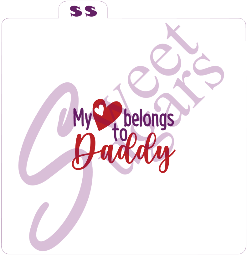 My Heart Belongs to Daddy Silkscreen Stencil - Single or 2 part image 0