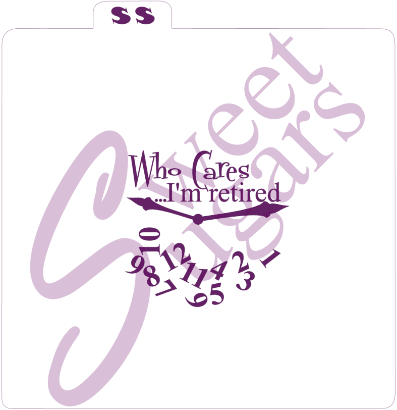 Who Cares ... I'm Retired Clock Silkscreen Stencil image 0
