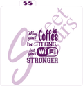 May your coffee be strong but your wifi stronger Silkscreen Stencil image 0