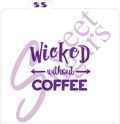 Wicked Without Coffee Silkscreen Stencil image 0